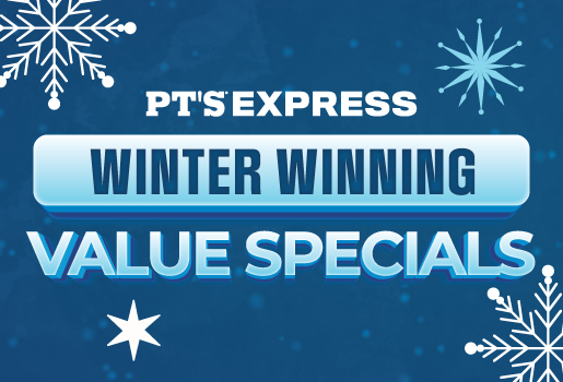 PT's Express Winter Winning Value Specials
